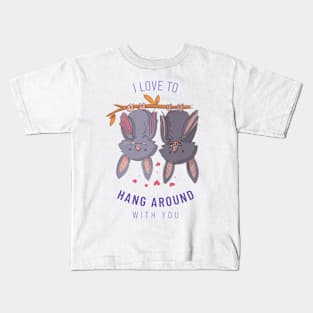 I Love To Hang Around With You Kids T-Shirt